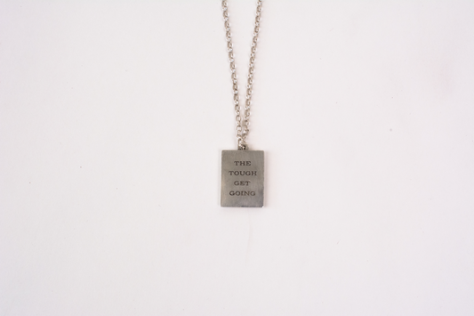The Tough Get Going Pendant