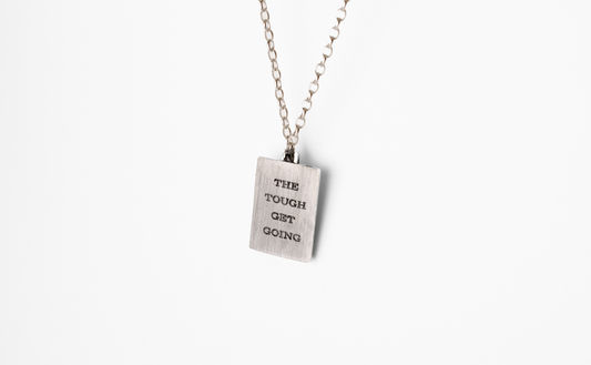 The Tough Get Going Pendant